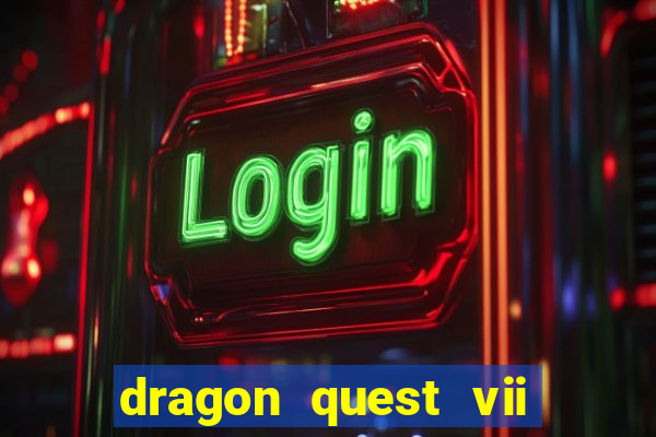 dragon quest vii ps1 rom pt-br